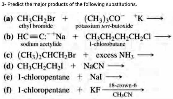 SOLVED: 3- Predict The Major Products Of The Following Substitutions ...