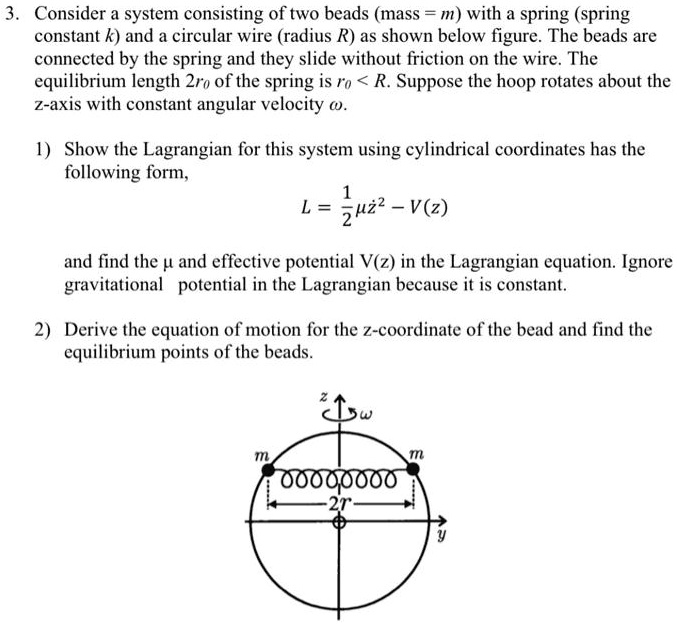 SOLVED Consider a system consisting of two beads (mass = m) with a