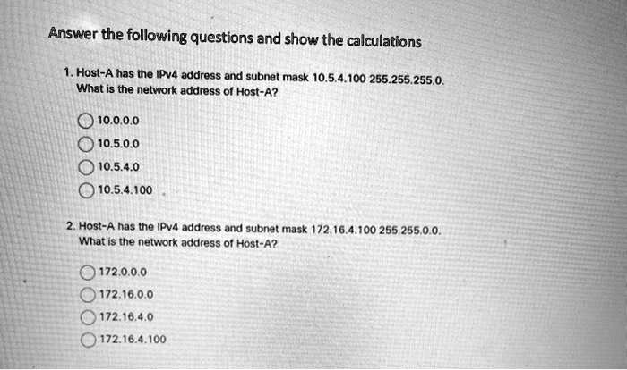 Answer The Following Questions And Show The Calculations 1 Host A Has The Ipv4 Address And