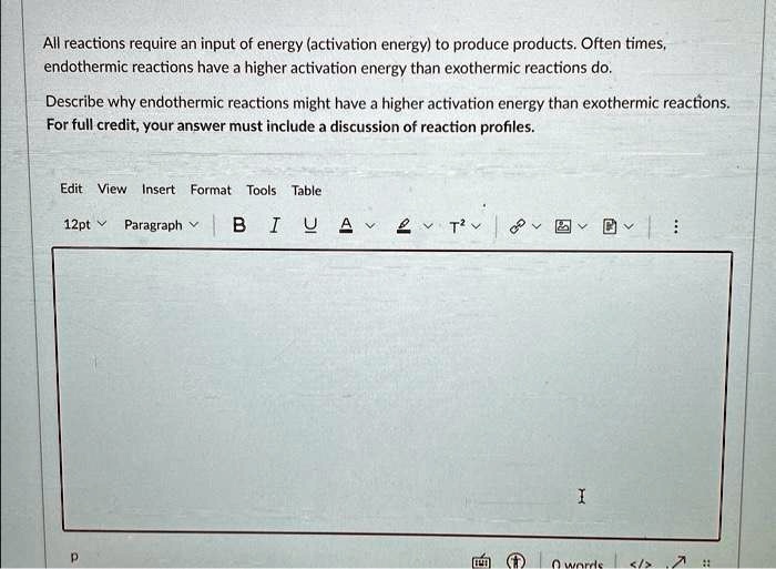 SOLVED: All reactions require an input of energy (activation energy) to ...