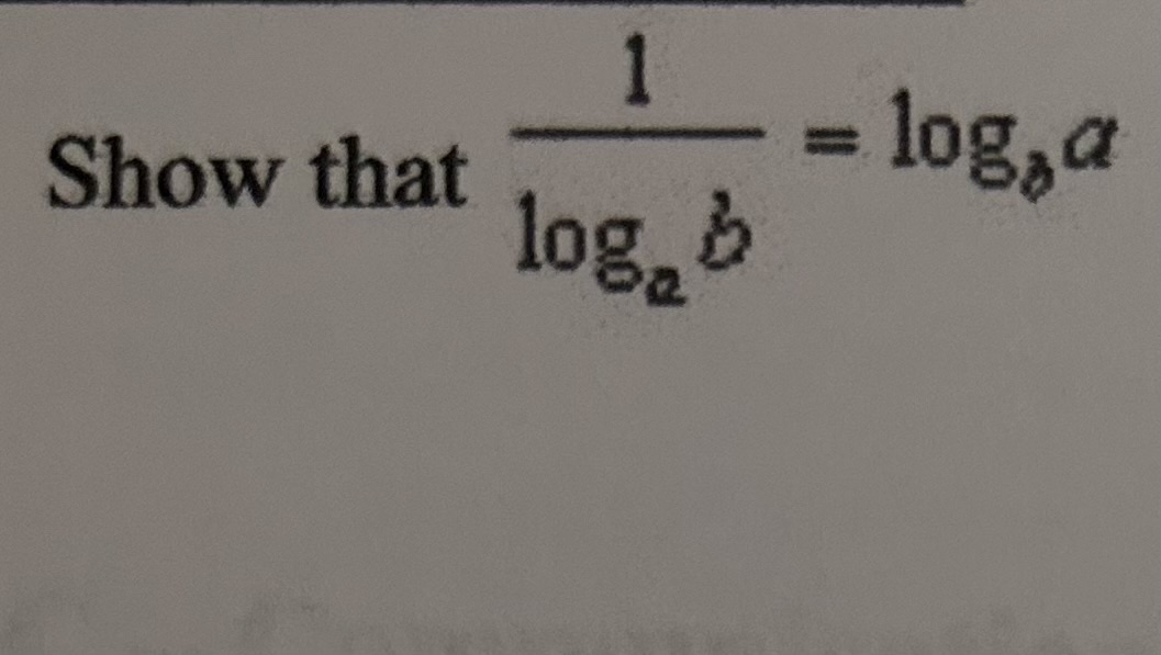 Show that ( frac1log a b=log b a )