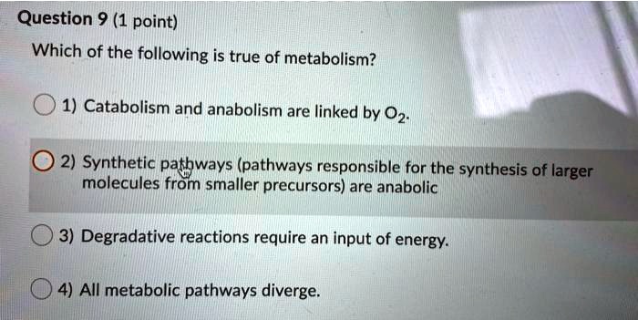 Which Of The Following Is True Of Anabolic Reactions SOLVED: Question 9 (1 point) Which of the following is true of