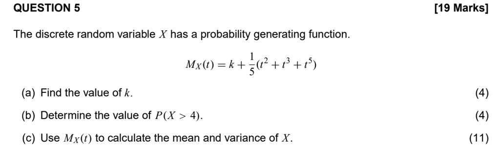 SOLVED: QUESTION 5 [19 Marks] The discrete random variable has a ...