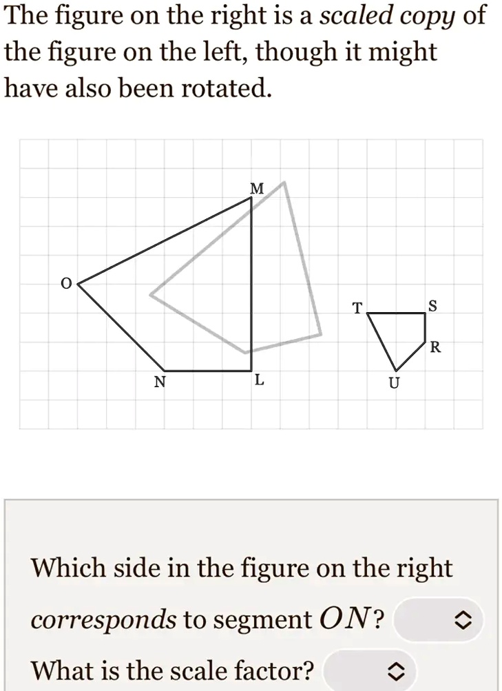 Solved: The Figure On The Right Is A Scaled Copy Of The Figure On The