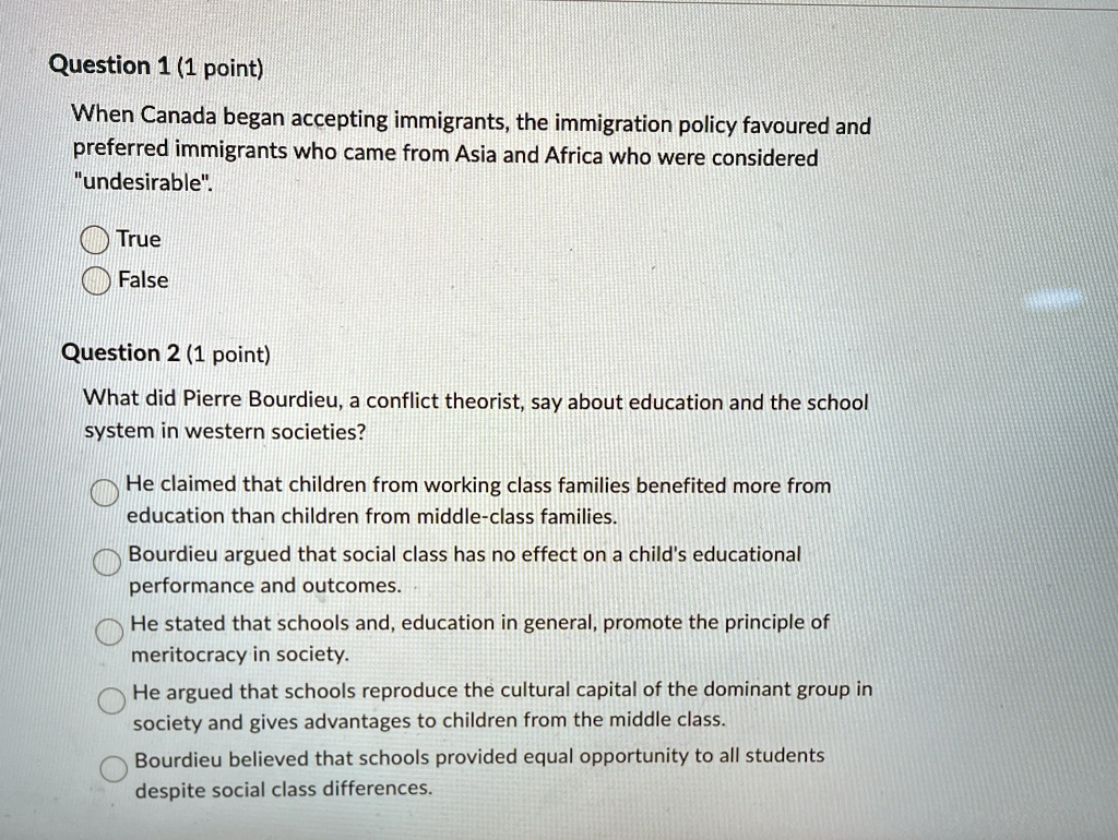 question 1 1 point when canada began accepting immigrants the immigration policy favoured and preferred immigrants who came from asia and africa who were considered undesirable true false qu 11368