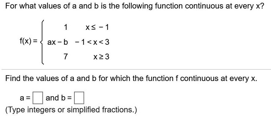 SOLVED: For What Values Of A And B Is The Following Function Continuous ...