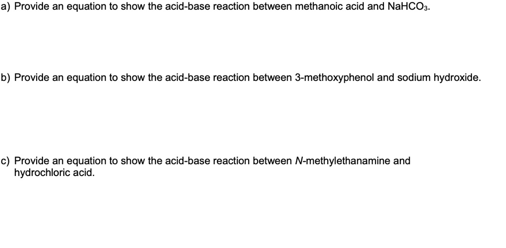 SOLVED a) Provide an equation to show the acidbase reaction between