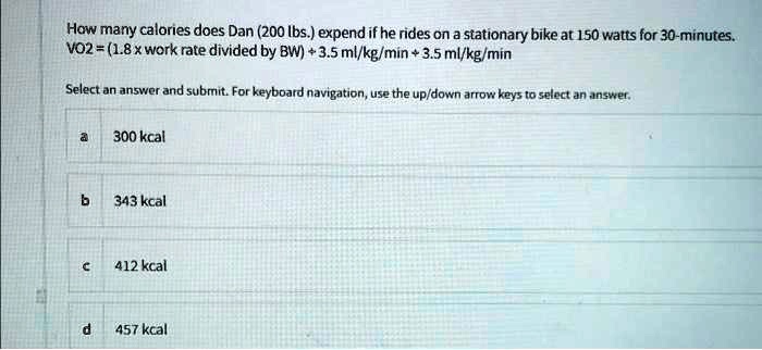 SOLVED How many calories does Dan 200 lbs. expend if he rides