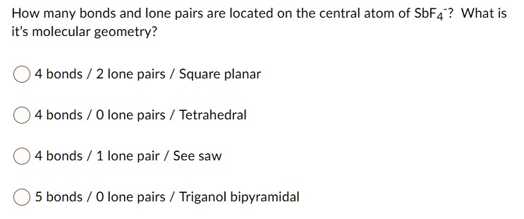 5 bonds 2 lone pairs