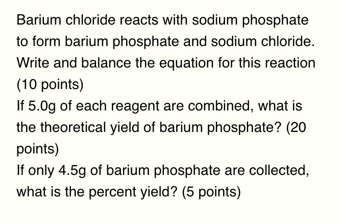 Solved Barium Chloride Reacts With Sodium Phosphate To Form Barium Phosphate And Sodium 7035