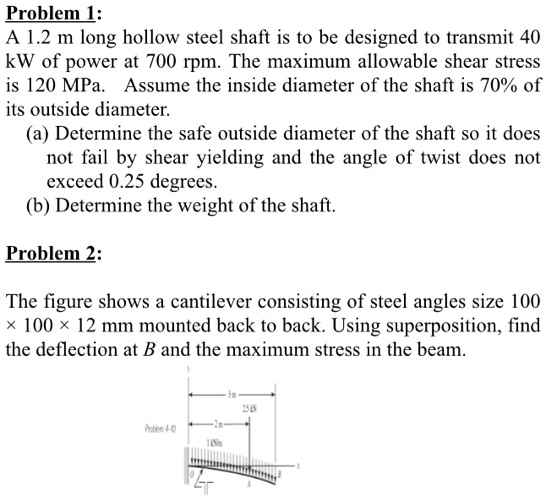 Long Shaft Problem SOLVED: Problem 1: A 1.2 m long hollow steel shaft is to be designed to ...