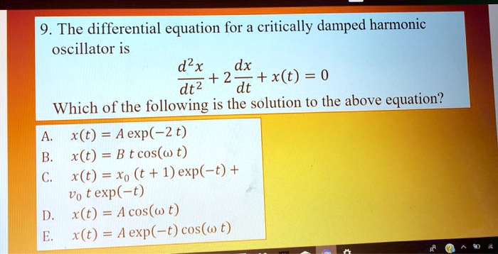 SOLVED: The differential equation for a critically damped harmonic ...