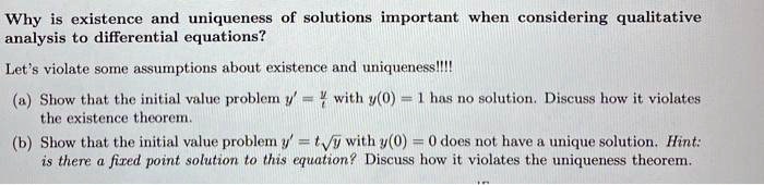 why existence and uniqueness of solutions important when considering qualitative analysis to differential equations let violate some assumptions about existence and uniquenessiivl show that  31963