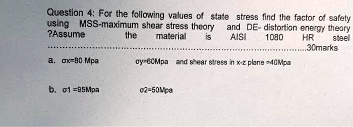 SOLVED: Question 4: For the following values of state stress, find the ...