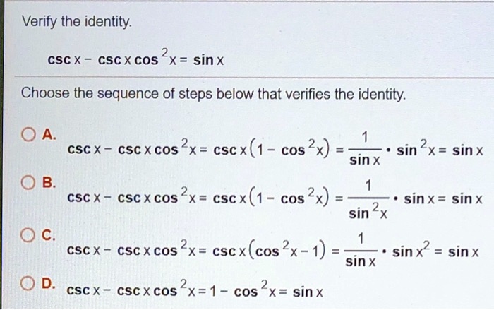 SOLVED: Verify the identity: CSC X CSCX cos x= sinx Choose the sequence ...