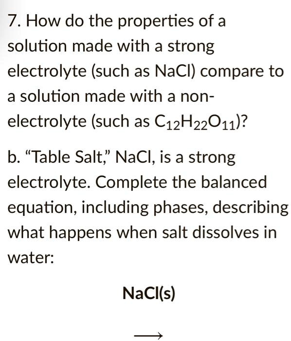 SOLVED: 7 How do the properties of a solution made with a strong ...