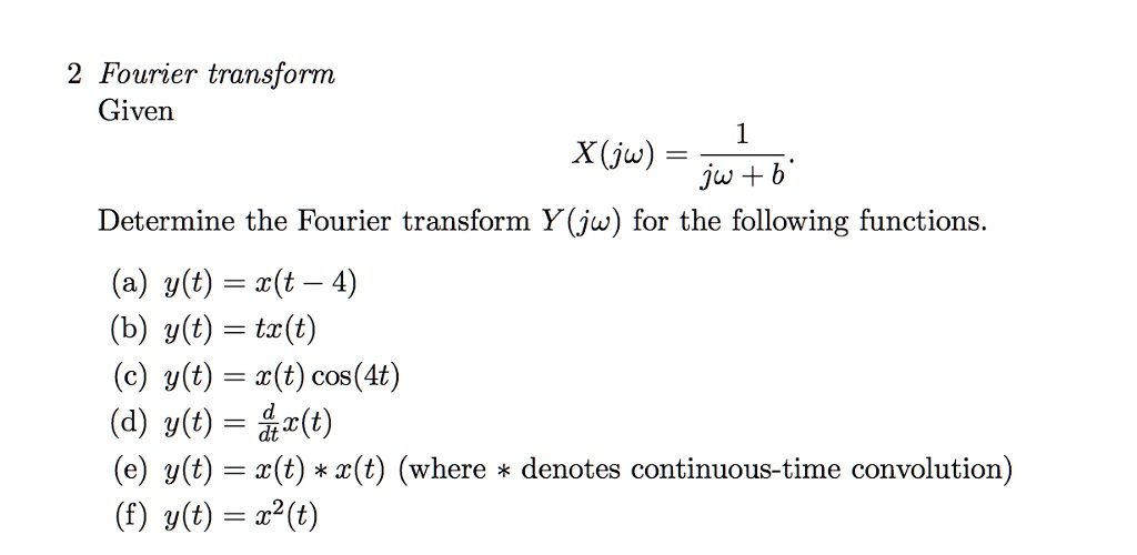 SOLVED Problem 2 Fourier Transform Given X iw 1 jw b