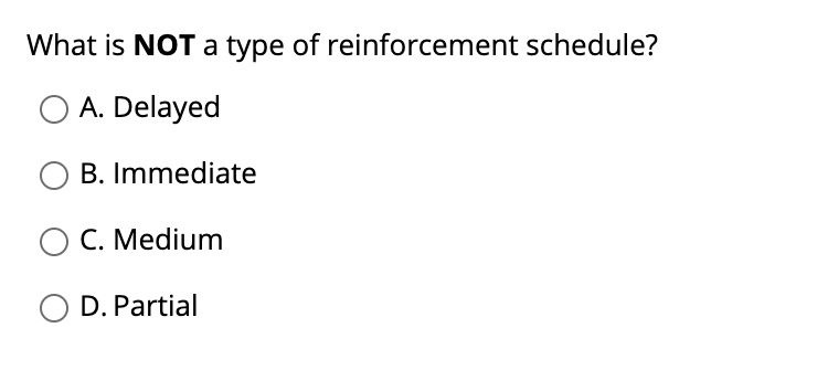 SOLVED: What Is NoT A Type Of Reinforcement Schedule? O A. Delayed B ...