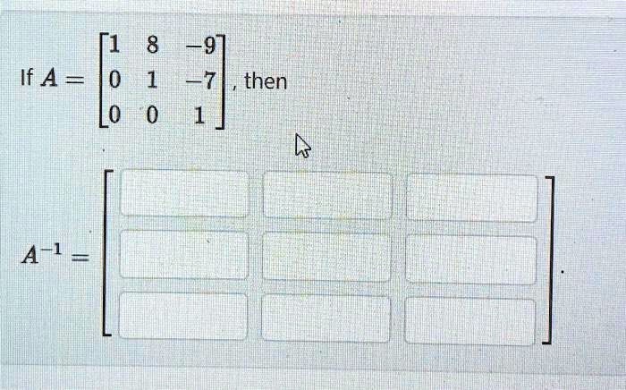 If A = 
    < b m a t r i x >, then A^-1 = 
    < b m a t r i x >