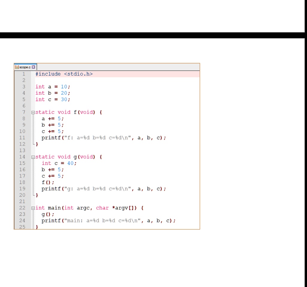 #include int a = 10; int b= 20; int c = 30; static void f (void) a += 5 ...
