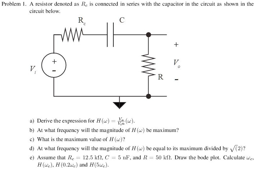 SOLVED: Problem 1. A Resistor Denoted As Re Is Connected In Series With ...