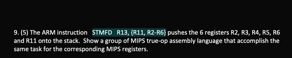 SOLVED The ARM instruction STMFD R13 R11 R2 R6 pushes the 6