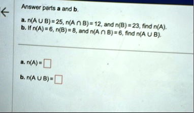 answer parts a and b a nacup b25nacap b12 and nb23 find na b if na6nb8 and nacap b6 find nacup b a na b nacup b 36195