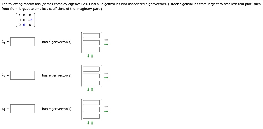 the following matrix has some complex eigenvalues find all eigenvalues ...