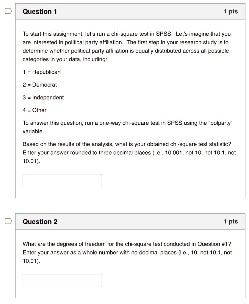 Solved Question Pts To Start This Assignment Lets Run A Chi Square Test In Spss Let S Imagine That You Are Interested In Political Party Affiliation The First Step In Your Research Study Is