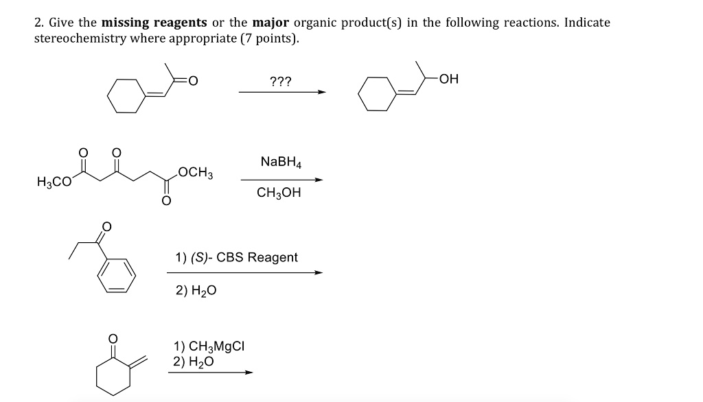 SOLVED: 2. Give the missing reagents Or the major organic product(s) in ...