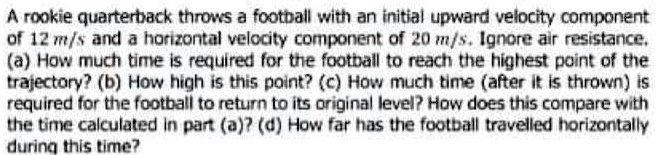 SOLVED: A rookie quarterback throws a football with an initial upward ...