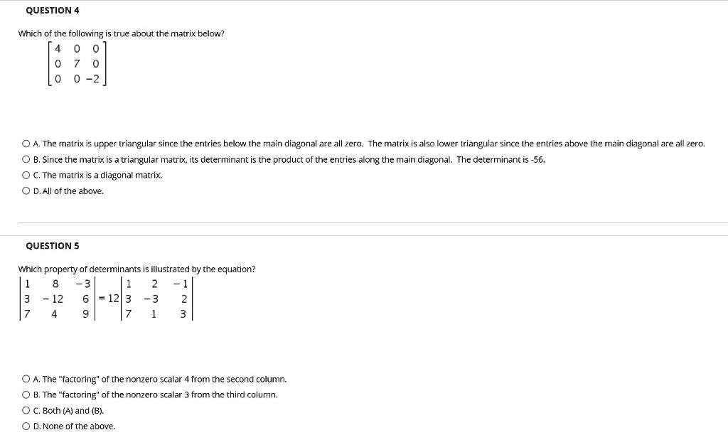SOLVED:QUESTION 4 Which of the follcwing true about the matrix below ...