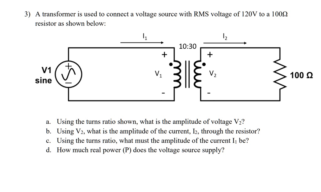 SOLVED 3) A transformer is used to connect a voltage source with RMS