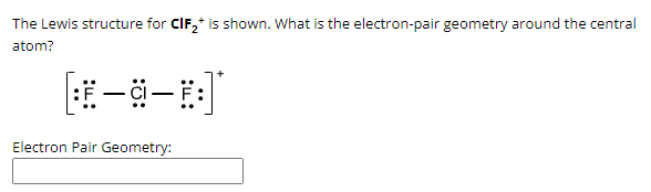 SOLVED: The Lewis structure for 𝐂 𝐥 𝐅2^+is shown. What is the electron ...