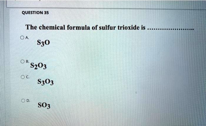 Solved The Chemical Formula Of Sulfur Trioxide Is So3 5570