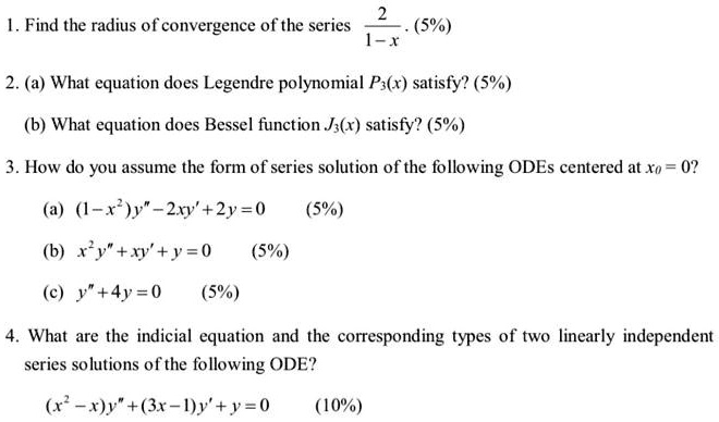 Solved 1 Find The Radius Of Convergence Of The Series 5 1 X 2 A What Equation Does Legendre Polynomial Ps R Satisfy 5 B What Equation Does Bessel Function Js X Satisfy 5 3 Solved 1 Find The Radius Of Convergence Of The Series 5 1 X 2 A What Equation Does Legendre Polynomial Ps R Satisfy 5 B What Equation Does Bessel Function Js X Satisfy 5 3