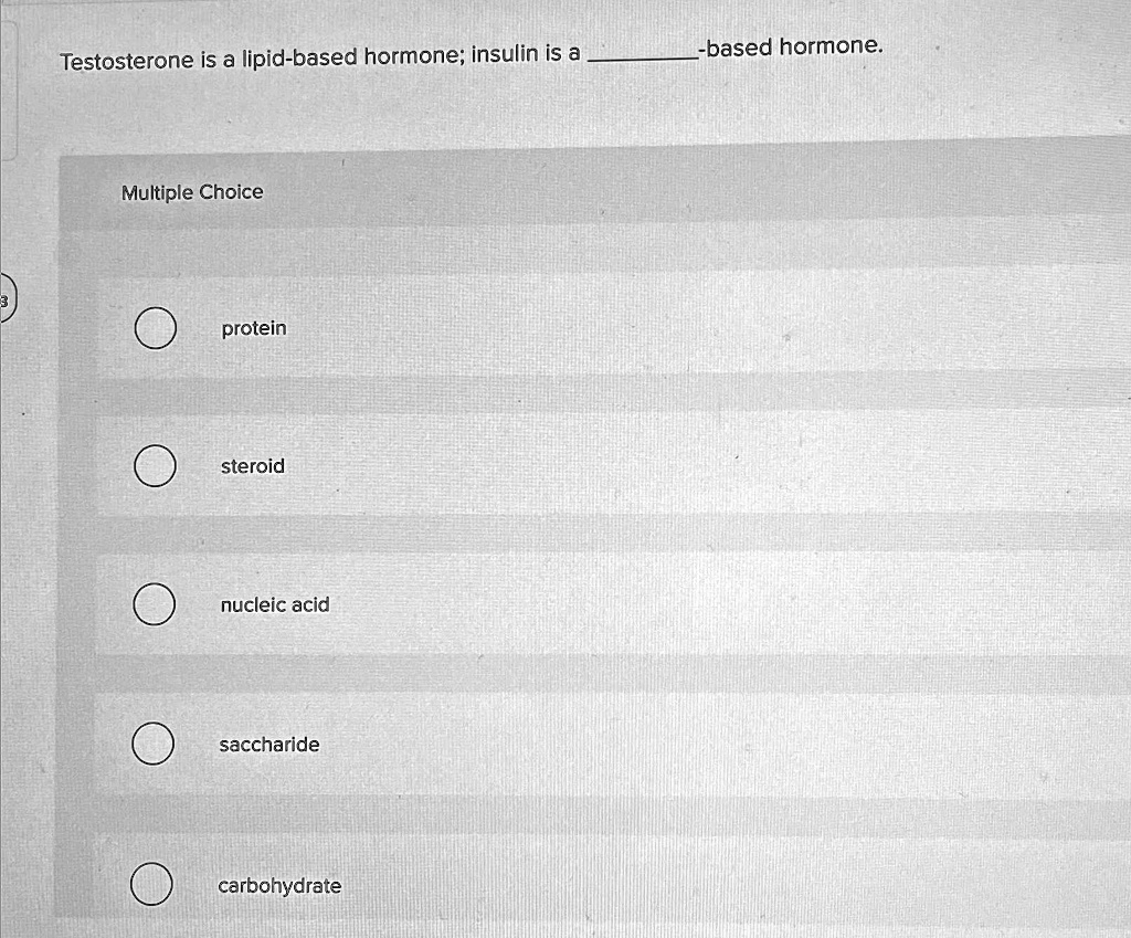 Testosterone Is A Lipid-based Hormone Insulin Is A