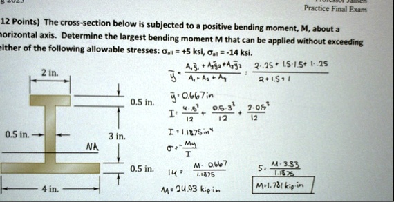 practice final exam 12 points the cross section below is subjected to a positive bending moment m about a orizontal axis determine the largest bending moment m that can be applied without ex 46448