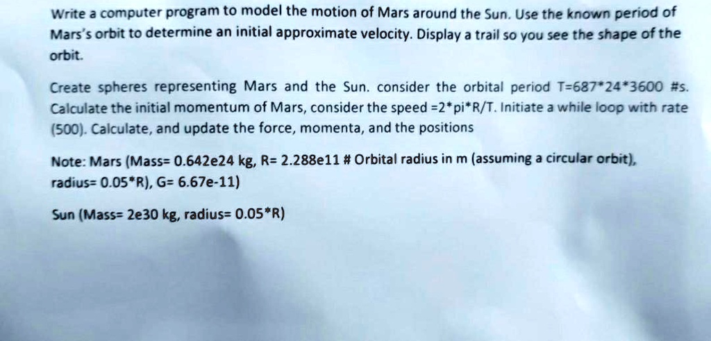 Write a computer program to model the motion of Mars around the Sun ...