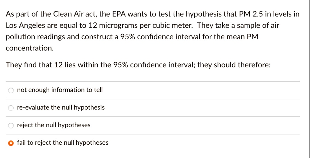 SOLVED As part of the Clean Air act, the EPA wants to test the