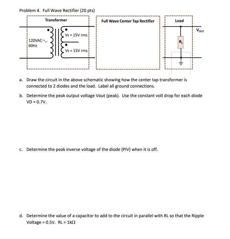 SOLVED: Problem 4.Full Wave Rectifier (20 pts) Transformer Full Wave ...