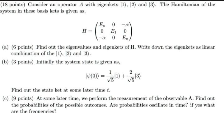 SOLVED: 18 points Consider an operator A with eigenkets[1|2 and 3The ...