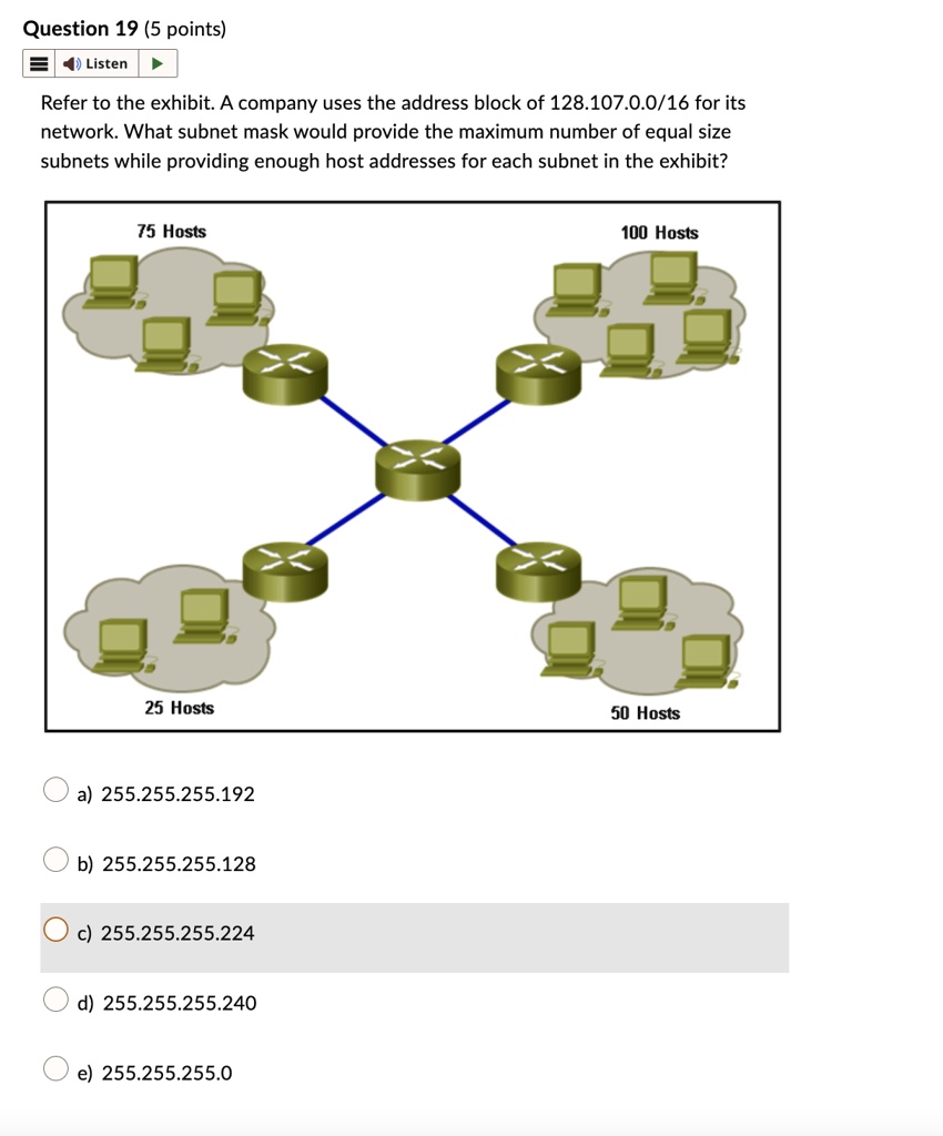 Question 19 (5 points) Listen Refer to the exhibit. A company uses the ...