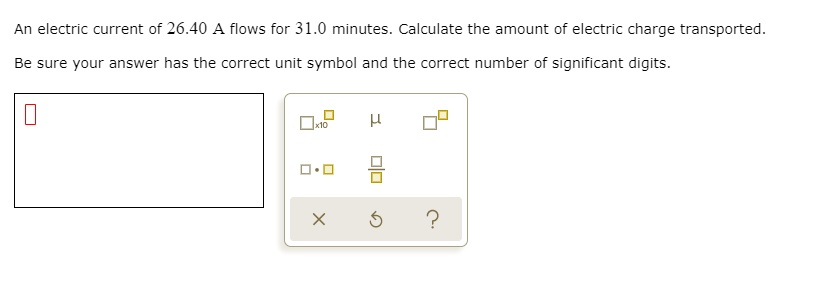 SOLVED: An electric current of 26.40 A flows for 31.0 minutes Calculate ...