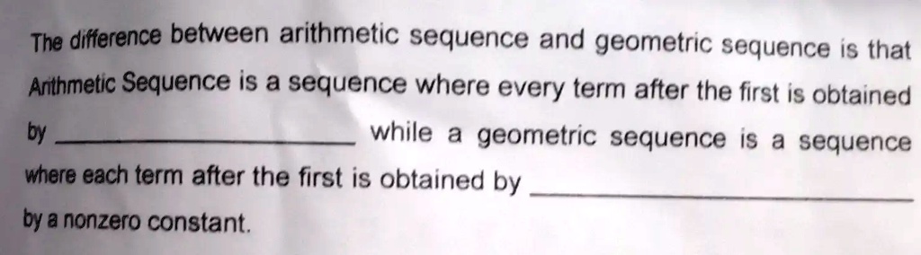 The difference between arithmetic sequence and geometric sequence is ...
