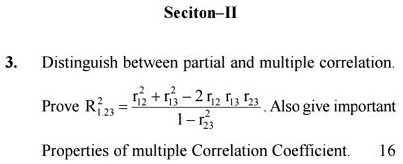 3. Distinguish between partial and multiple correlation. Prove R1.23^2 ...