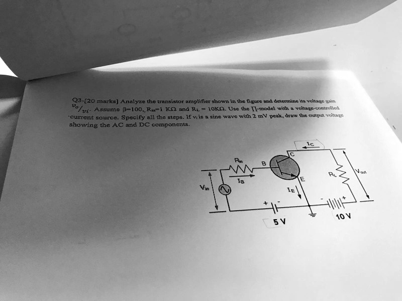 Q3 - [20 marks] Analyze the transistor amplifier shown in the figure ...