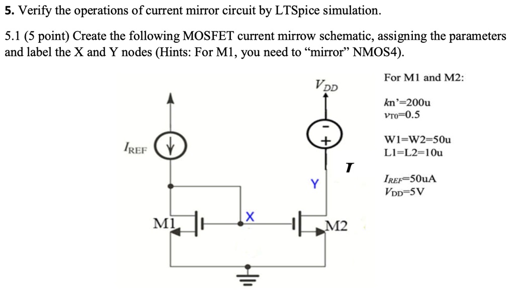 5. Verify the operations of current mirror circuit by LTSpice ...