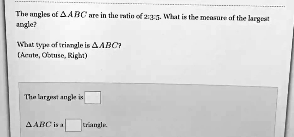 The angles of ABC are in the ratio of 2:3:5. What is the measure of the ...