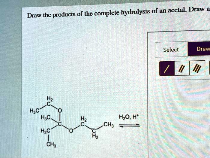 Draw the products of the complete hydrolysis of an ac… SolvedLib